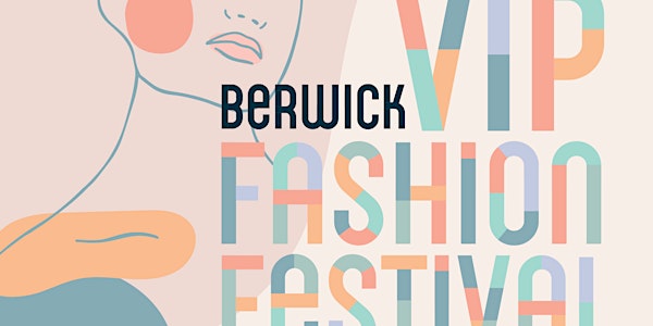 Berwick VIP Fashion Festival Events & Workshops