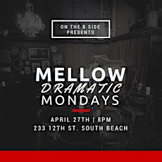 Mellow Dramatic Mondays Open Mic Night - #SipandSing primary image