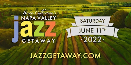 9th Annual Napa Valley Jazz Getaway - Single Day Saturday June 11, 2022 tickets