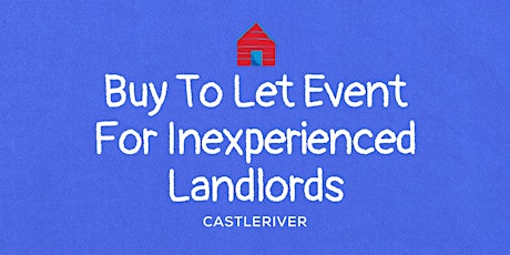 Buy To Let Event For Inexperienced Landlords