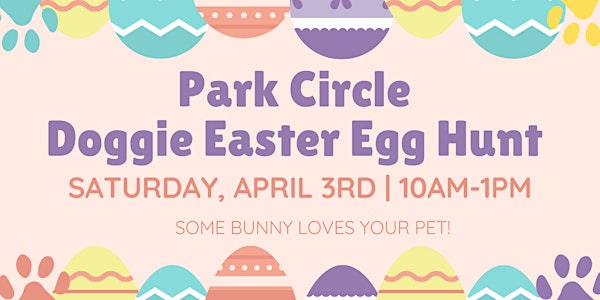 2021 Park Circle Doggie Easter Egg Hunt