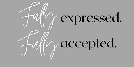 Fully Expressed & Fully Accepted: An Event primary image