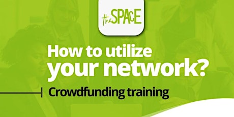 How to Utilise Your Network? - Crowdfunding Training with Diana Severati primary image