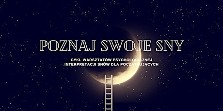 Imagem principal de Poznaj swoje sny - cykl warsztatów psychologicznej interpretacji snów.