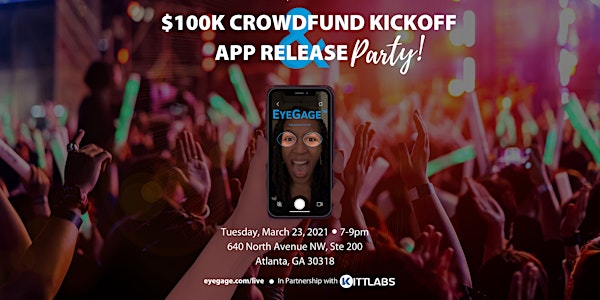EyeGage $100K Crowdfund Kickoff & App Release Party