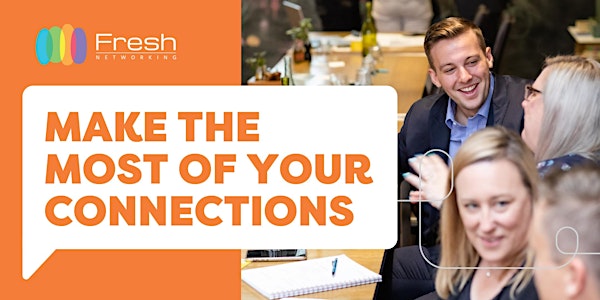 Make the Most of Your Connections