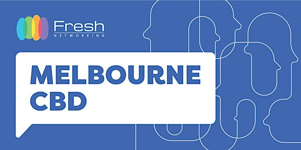 Fresh Networking Melbourne CBD  -  Guest Registration