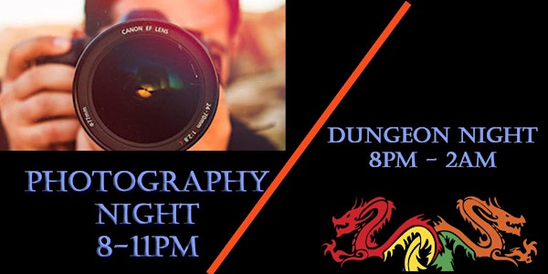 Photo and Dungeon Night April 9th