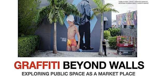 Graffiti Beyond Walls - Exploring public space as a market place