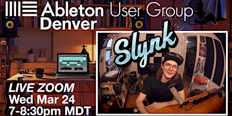 Denver Ableton User Group featuring SLYNK! primary image