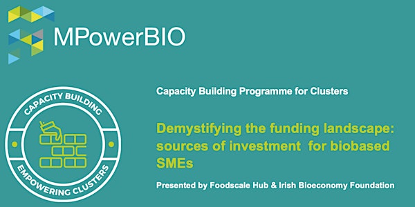 Demystifying the funding landscape - sources of investment for biobased SME