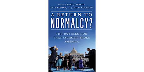 A Return to Normalcy?: The 2020 Election That (Almost) Broke America primary image