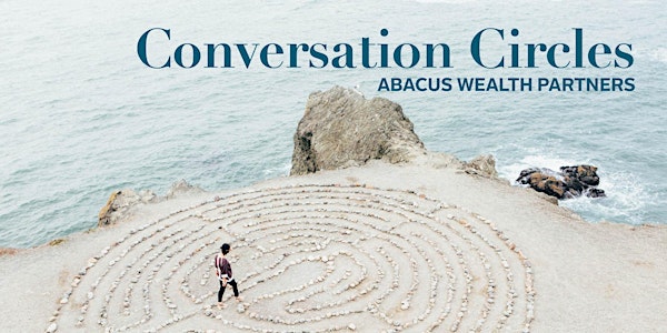 Abacus Circle - Getting Grounded in Uncertain Times [April 2021]