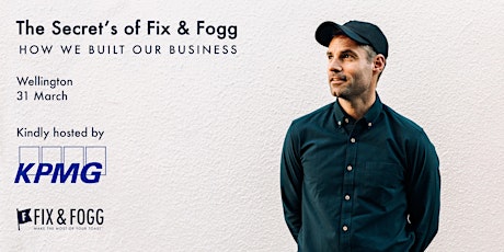 The Secrets of Fix & Fogg: How We Built Our Business - Wellington primary image