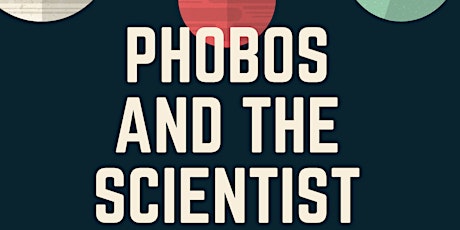 Phobos and the Scientist - A Play primary image