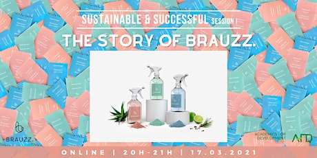 Primaire afbeelding van SUSTAINABLE  &  SUCCESSFUL    session I :    The Story of BRAUZZ.