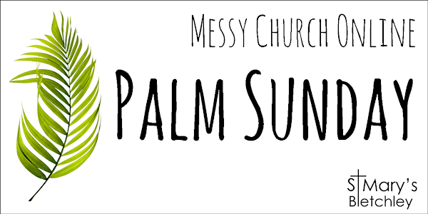 Messy Church - Palm Sunday