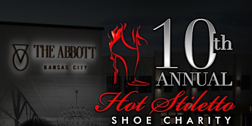 10th Annual Hot Stiletto Shoe Charity Gala Celebration