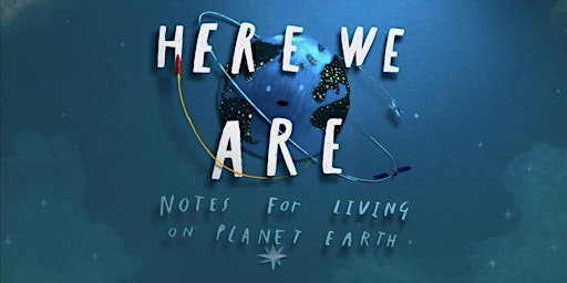 'Here We Are: Notes for Living on Planet Earth' Watch Party Recording primary image