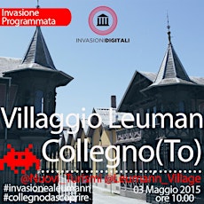 Immagine principale di Invasioni Digitali 2015 al Villaggio Leumann di Collegno 