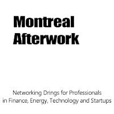 Montreal Afterwork - Networking Drinks for Professionals in Finance, Energy, Technology and Startups primary image