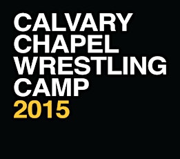 Calvary Chapel Wrestling Camps - Summer 2015 primary image