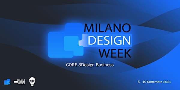 CORE 3Design  | Milan Design Week - September 2021