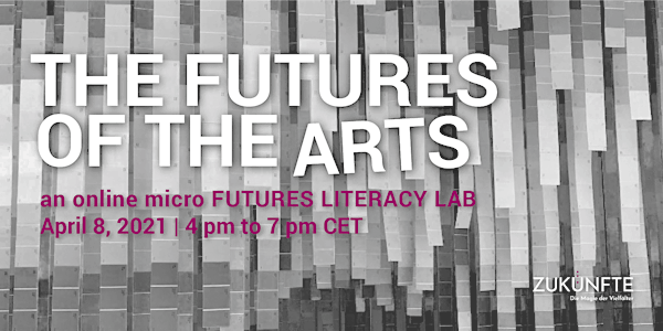Futures of the Arts - Micro Futures Literacy Lab