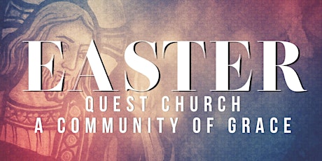 8:45AM - Quest Church EASTER (APRIL 4) primary image