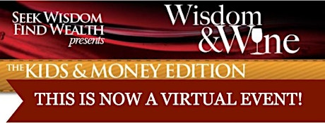 Wisdom & Wine - The KIDS & MONEY EDITION