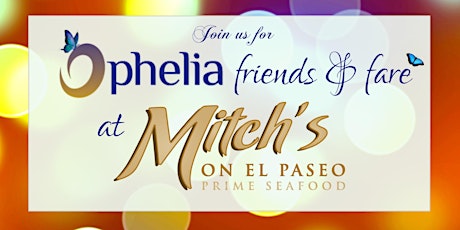Ophelia Friends & Fare - Mitch's On El Paseo!