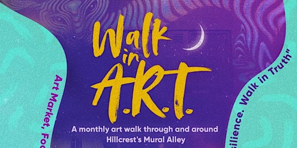 Walk in A.R.T (Allyship. Resilience & Truth) Hillcrest Art Celebration