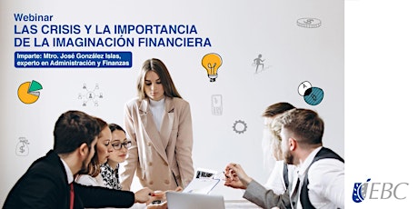 Imagen principal de LAS CRISIS Y LA IMPORTANCIA DE LA IMAGINACIÓN FINANCIERA