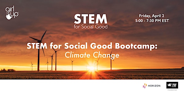 Girl Up STEM for Social Good Bootcamp: Climate Change