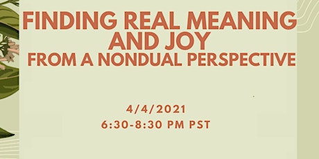 Finding Real Meaning and Joy From a Nondual Perspective