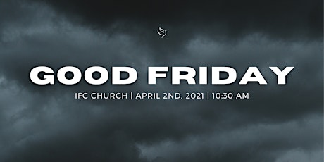 Good Friday at IFC Church primary image