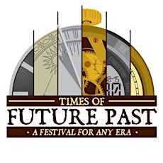 Times of Future Past - A Festival for Any Era primary image