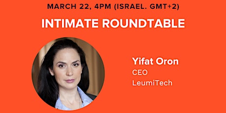 Yifat Oron, CEO of LemiTech Intimate Roudtable
