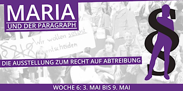 Maria und der Paragraph - WOCHE 6 - 3. Mai bis 9. Mai 2021