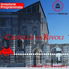 Immagine principale di Invasioni Digitali al Castello di Rivoli 