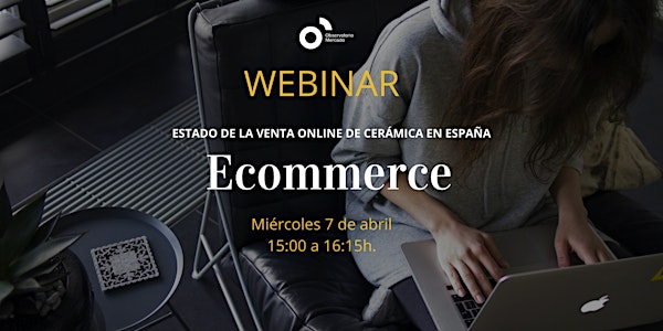 Webinar Ecommerce: Estado de la venta online de cerámica en España