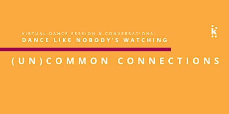 (un)common connections:  Dance Like Nobody's Watch