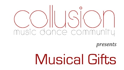 Collusion presents Musical Gifts:  Fundraising Concert & Cocktail Party primary image