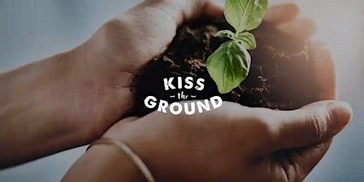 Immagine principale di 'Kiss the Ground' Watch Party Recording 