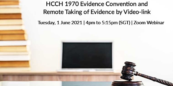 HCCH 1970 Evidence Convention and  Remote Taking of Evidence by Video-link