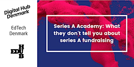 Series A Academy: What they don't tell you about series A fundraising primary image