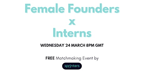 Female Founders X Interns - Matchmaking Event primary image