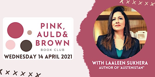 Pink, Auld & Brown Book Club with Laaleen Sukhera - 14 April 2021