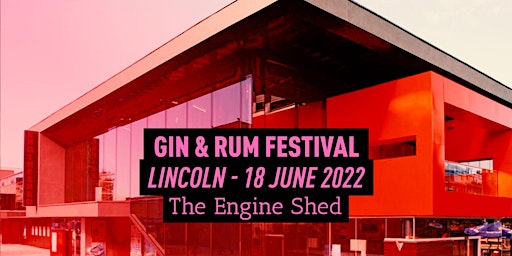 The Gin & Rum Festival - Lincoln - 2022