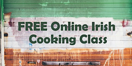 FREE Irish Online Cooking Class - 4/23 primary image